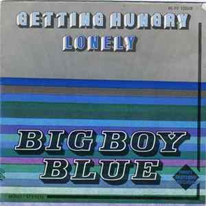 Big Boy Blue - Getting Hungry / Lonely Album