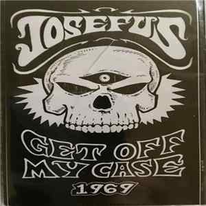 Josefus - Get Off My Case Album