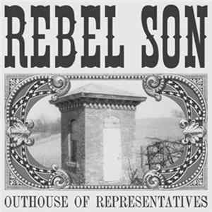 Rebel Son - Outhouse Of Representatives Album