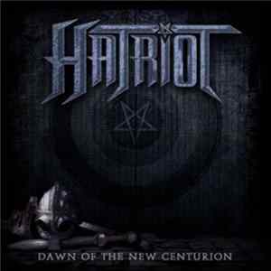 Hatriot - Dawn Of The New Centurion Album