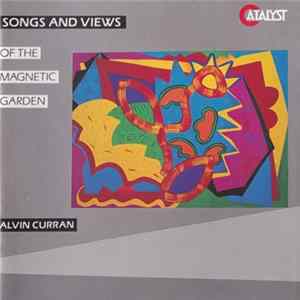 Alvin Curran - Songs And Views Of The Magnetic Garden Album