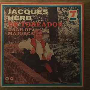 Jacques Herb - De Toreador (O, O, Signorita) Album