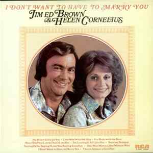 Jim Ed Brown & Helen Cornelius - I Don't Want To Have To Marry You Album