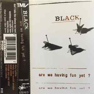 Black - Are We Having Fun Yet? Album