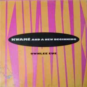 Kwamé And A New Beginning - Ownlee Eue (Poka Dellie Mix) Album