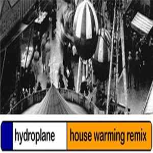 Hydroplane - House Warming Remix Album