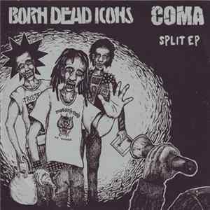 Born Dead Icons / Coma - Split EP Album