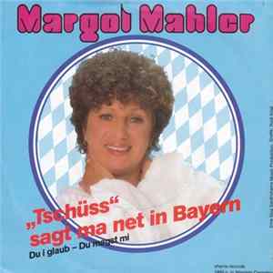 Margot Mahler - Tschüss - Sagt Ma Net In Bayern Album