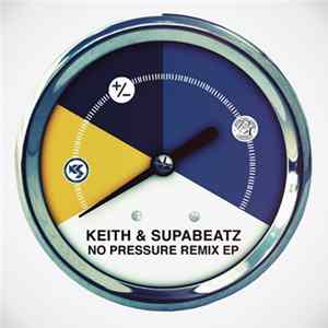 Keith & Supabeatz - No Pressure Remix EP Album