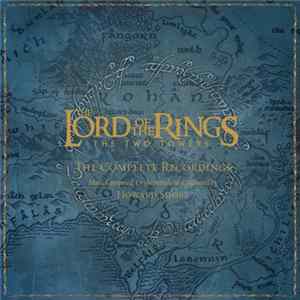 Howard Shore - The Lord Of The Rings: The Two Towers - The Complete Recordings Album