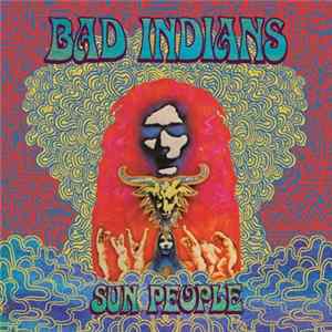 Bad Indians - Sun People Album