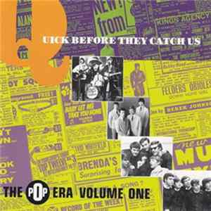 Various - Quick Before They Catch Us (The Pop Era Volume One) Album