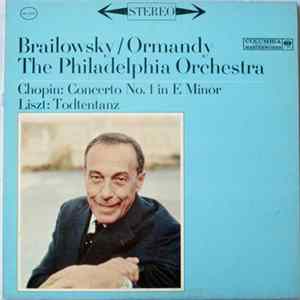 Alexander Brailowsky / Eugene Ormandy, The Philadelphia Orchestra / Chopin, Liszt - Concerto No. 1 In E Minor/Todtentanz Album