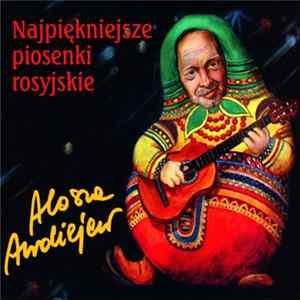 Alosza Awdiejew - Najpiękniejsze Piosenki Rosyjskie Album