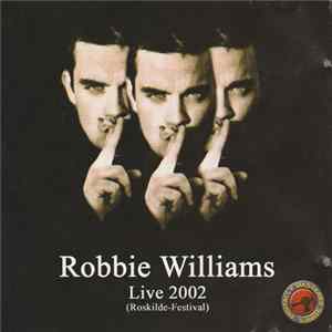 Robbie Williams - Live 2002 (Roskilde-Festival) Album