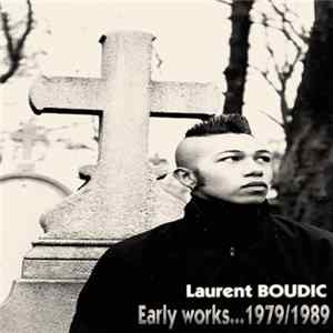 Laurent Boudic - Early Works...1979/1989 Album