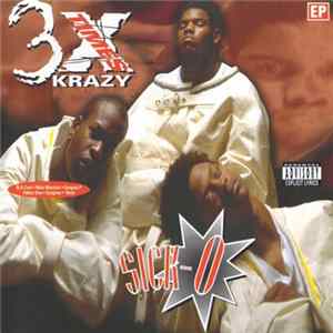 3X Krazy - Sick-O Album
