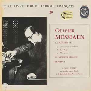 Olivier Messiaen / Louis Thiry - La Nativité (II), Le Banquet Céleste, Diptyque Album