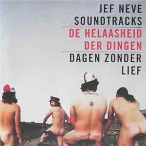 Jef Neve - Soundtracks - De Helaasheid Der Dingen - Dagen Zonder Lief Album