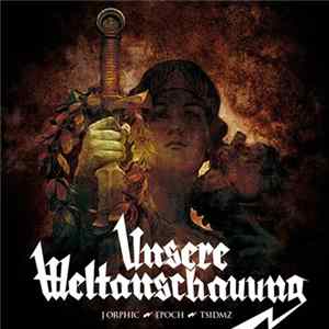 J Orphic, Epoch , TSIDMZ - Unsere Weltanschauung Album