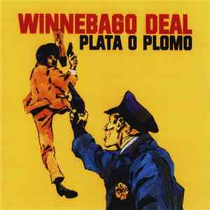 Winnebago Deal - Plata O Plomo Album