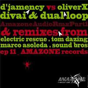 D'jamency vs OliverX / Divai & Dual Loop - Amazone Audio Rmx Part1 Album