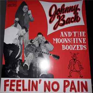 Johnny Bach And The Moonshine Boozers - Feelin' No Pain Album