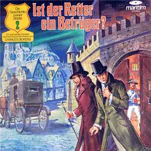 Charles Dickens - Die Geschichte Zweier Städte 2 - Das Leben Ist Ein Abenteuer - Ist Der Retter Ein Betrüger? Album