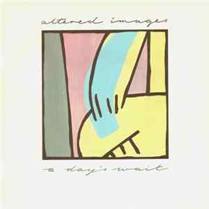 Altered Images - A Day's Wait Album