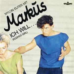 Nylon Euter Mit Markus - Ich Will... (Kleines Girl) Album