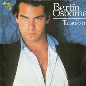 Bertín Osborne - Tu, Solo Tu Album