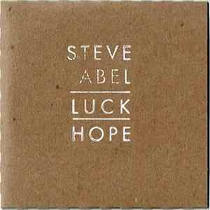 Steve Abel - Luck/ Hope Album