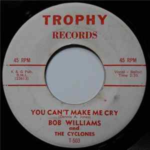 Bob Williams and The Cyclones / The Cyclones - You Can't Make Me Cry / Aftermath Album
