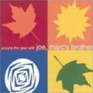Joe, Marc's Brother - Around The Year With Album
