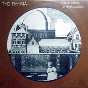 Työ-Ryhmä - Laulu Ajasta Ja Rakkaudesta Album