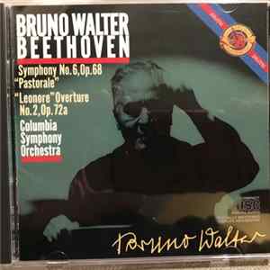 Beethoven, Columbia Symphony Orchestra, Bruno Walter - Symphony No. 6 Op.68 "Pastorale", "Lenore" Overture No.2, Op. 72a Album