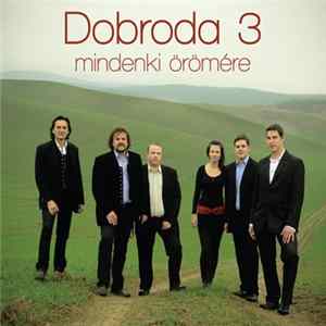 Dobroda Zenekar - Dobroda 3 - Mindenki Örömére Album