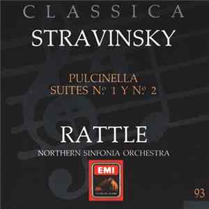 Stravinsky : Rattle, Northern Sinfonia Orchestra - Pulcinella / Suites Nos. 1 & 2 Album