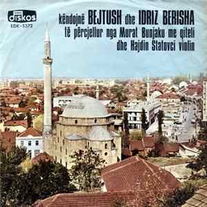 Bejtush Dhe Idriz Berisha Të Percjellur Nga Murat Bunjaku Dhe Hajdin Statovci - Këngë E Silës Album