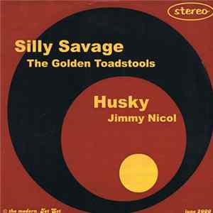 Jimmy Nicol / The Golden Toadstools - Husky / Silly Savage Album