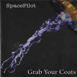 Spacepilot - Grab Your Coats Album