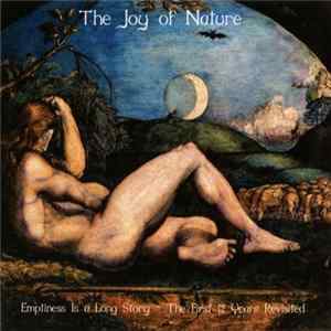 The Joy Of Nature - Emptiness Is A Long Story - The First 12 Years Revisited Album