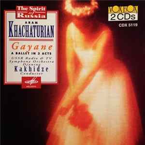 Aram Khachaturian – USSR Radio And TV Large Symphony Orchestra, Djansug Kakhidze - Gayane. A Ballet In 3 Acts Album