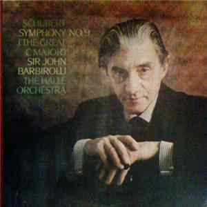 Schubert - The Halle Orchestra, Sir John Barbirolli - Symphony No. 9 ('The Great C Major') Album