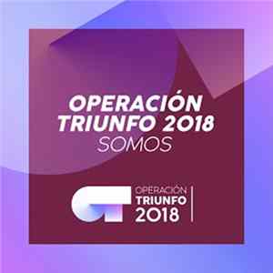 Operación Triunfo 2018 - Somos (Operación Triunfo 2018) Album