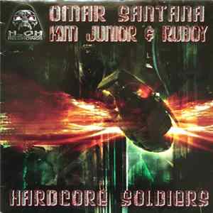 Omar Santana, Kim Junior & Ruboy - Hardcore Soldiers Album