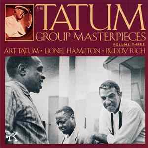 Art Tatum With Lionel Hampton, Buddy Rich - The Tatum Group Masterpieces, Vol. 3 Album