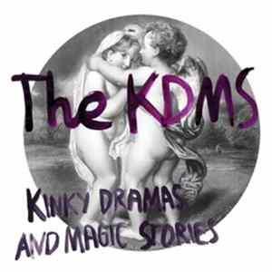 The KDMS - Kinky Dramas And Magic Stories Album