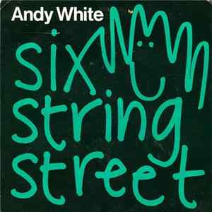 Andy White - Six String Street Album