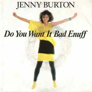 Jenny Burton - Do You Want It Bad Enuff Album